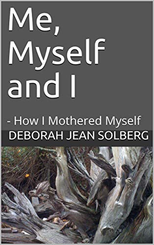 me-myself-and-i-by-deborah-jean-solberg